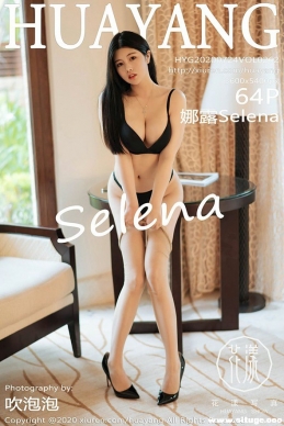 [HuaYang] 2020.07.24 NO.262 ¶Selena[64+1P/314M]