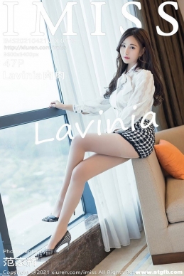 [IMiss] 2021.04.21 NO.579 Lavinia[47+1P/508M]