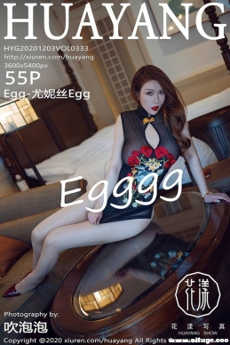 [HuaYang] 2020.12.03 NO.333 Egg-˿Egg[55+1P/620M]