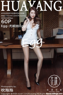 [HuaYang] 2020.10.28 NO.308 Egg-˿Egg[60+1P/621M]