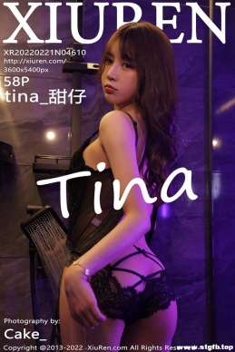 [XIUREN] 2022.02.21 NO.4610 tina_[57+1P/480M]