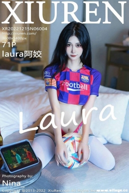 [XIUREN] 2022.12.15 NO.6004 laura[71+1P/690M]